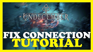 Undecember – How to Fix Connection Issues – Complete Tutorial
