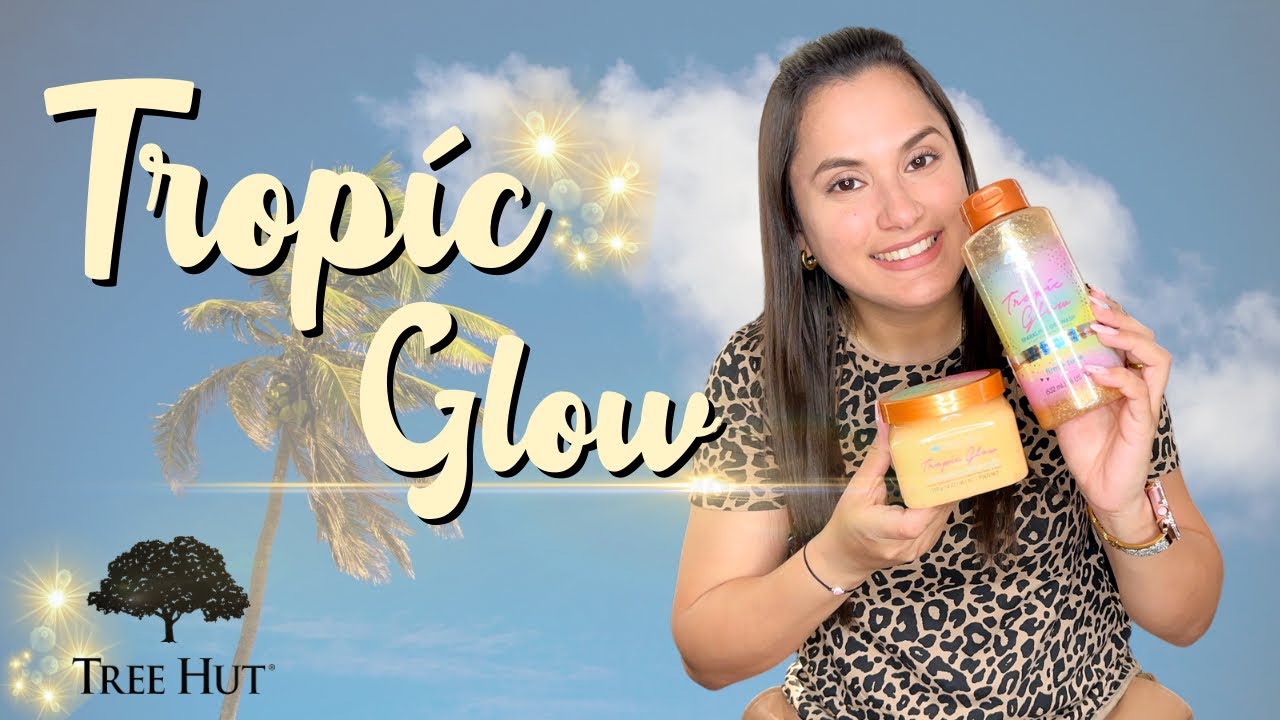 TREE HUT LINEA TROPIC GLOW - EXFOLINTE, GEL DE DUCHA Y MANTECA BATIDA CORPORAL