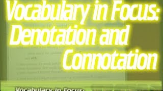 Vocabulary in Focus: Denotation and Connotation