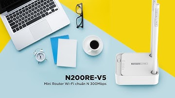 HD cài đặt các chế độ hoạt động trên Router Wi-Fi TOTOLINK N200RE-V5 & TOTOLINK N350RT