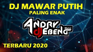 DJ MAWAR PUTIH TERBARU 2020 PALING ENAK - DJ EBENG