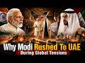 Why Modi’s UAE Visit Is Bigger Than It Looks | Preparing For Something Bigger