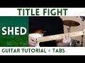 Title fight  shed guitar tutorial