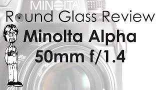 Minolta Alpha 50mm f/1.4 (Images with a Side of Character) | Round Glass Review screenshot 4