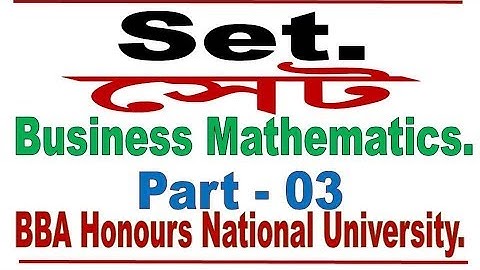 Set (BUSINESS APPLICATIONS) Business Mathematics, Bangle Lecture-3