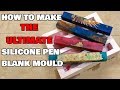 How to make a silicone pen blank mould. DIY mold making