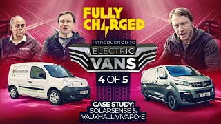 Introduction to ELECTRIC VANS episode 4 /5 inc Vauxhall VivaroE | 100% Independent, 100% Electric