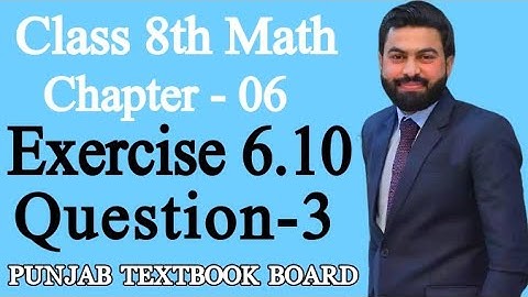 Class 8th Math Unit 6-Exercise 6.10 Question 3 - 8th grade Mathematics E.X 6.10 Q3- PTBB