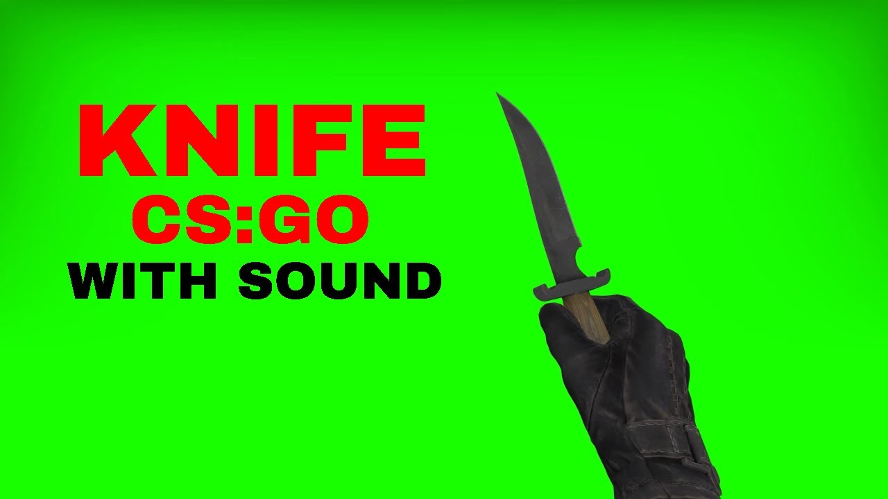 CS:GO Knife Green Screen overlay + Sound Effect [High Quality] - YouTube