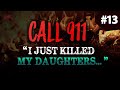 "I just Killed My Daughters" | Real Disturbing 911 calls #13