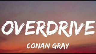 Conan Gray - Overdrive (Lyrics)