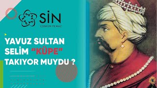 Yavuz Sultan Selim küpe takıyor muydu? - Dr. Coşkun Yılmaz Resimi