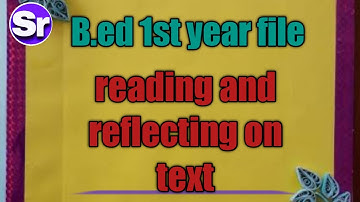 B.ed 1st year file reading and reflecting on text. Crsu and kuk University full guide.