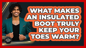 What Makes An Insulated Boot Truly Keep Your Toes Warm? - The Sharp Dressed Gent