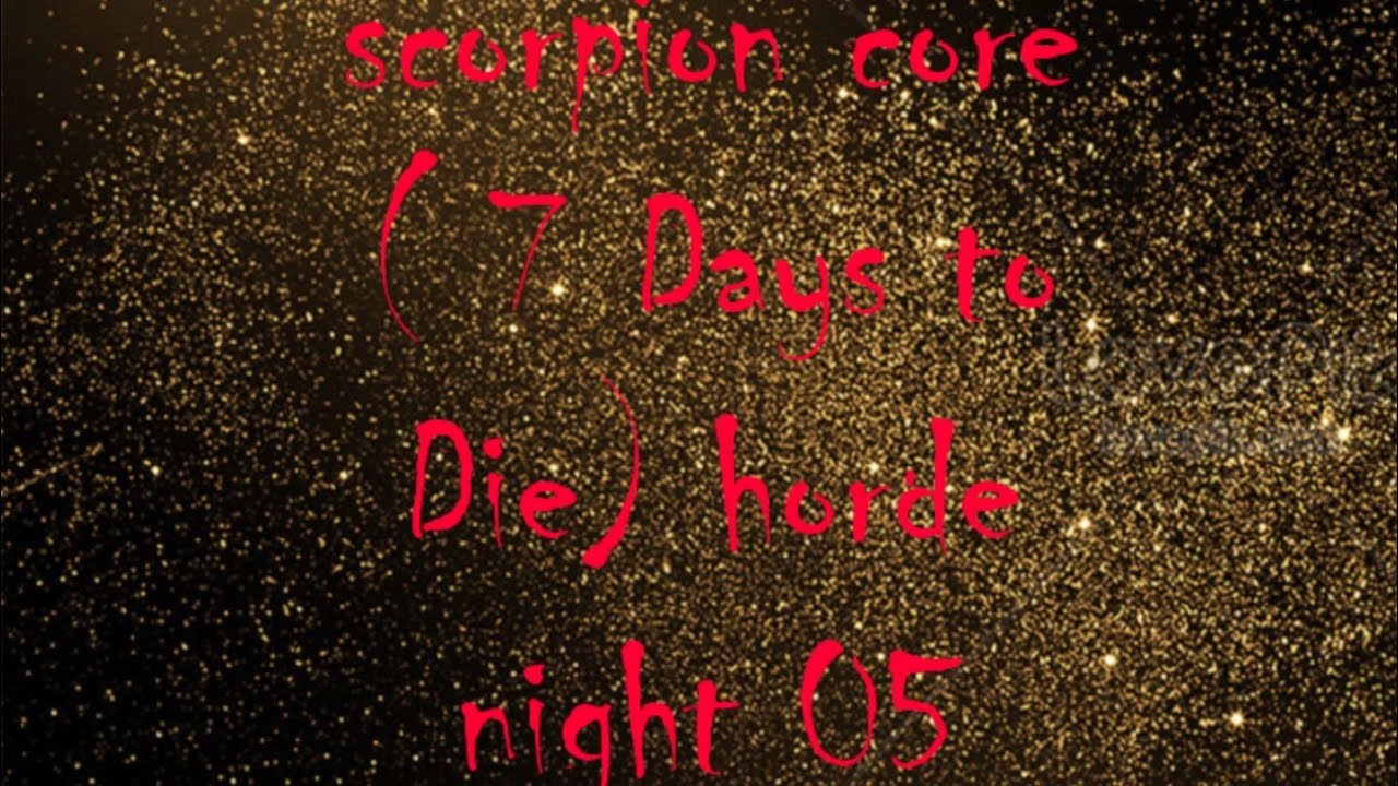 camera iphone 8 plus apk scorpion core (7 DAYSTO DIE) HORDNIGHT 05