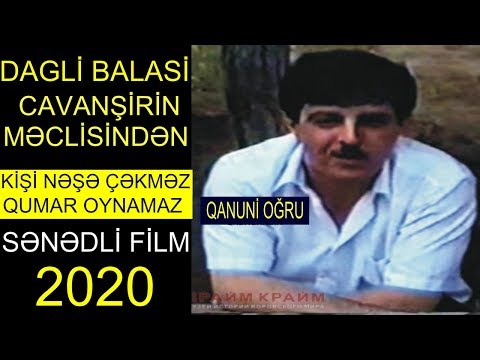 KİŞİ NƏŞƏ ÇƏKMƏZ QUMAR OYNAMAZ DAQLİ CAVANŞİR Sənədli Film 2020