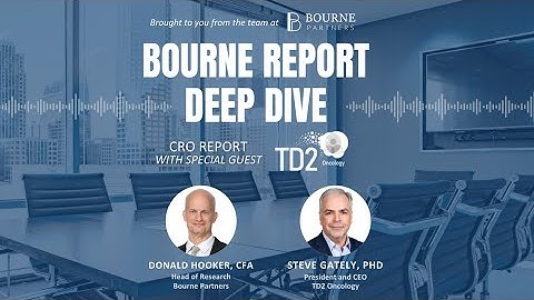Deep Dive on the CRO Landscape with Dr. Steve Gately of TD2 Oncology