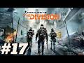 The Division | Full Game Walkthrough | Part 17 (No Commentary)
