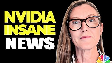 Cathie Wood -  NVDA Holders: This Could Be the Turning Point