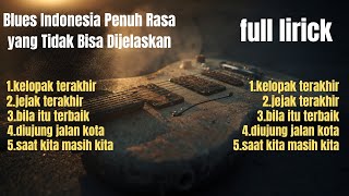 Kumpulan Lagu Blues Indonesia Terbaik 2026  Lagu Slow Blues Enak Buat Santai Kerja U0026 Malam Hari