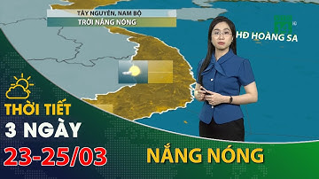 Thời tiết 3 ngày tới (23/03 đến 25/03): Nam Bộ, vẫn có nắng nóng | VTC14