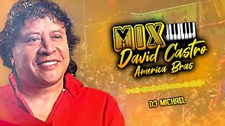 Miniatura de vídeo de "David Castro (AMERICA BRAS) Mix Dj MichaeL 2021"