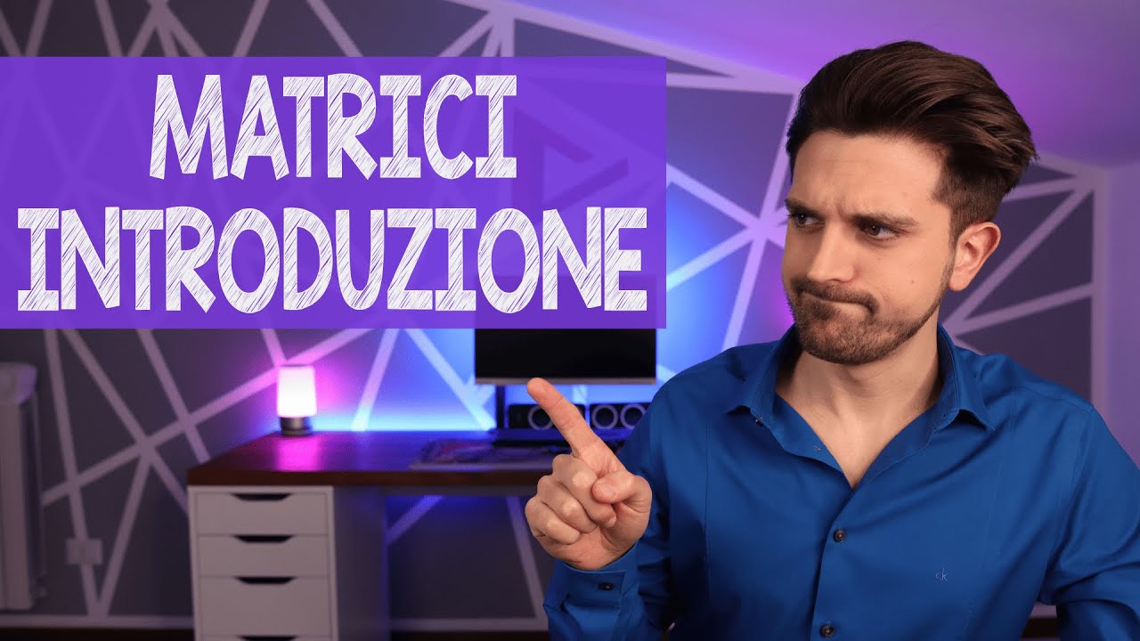 Matrici: Introduzione