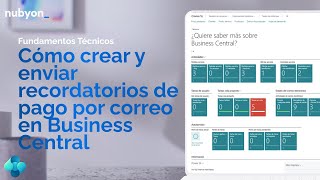 Cómo CREAR y enviar RECORDATORIOS DE PAGO por CORREO en Business Central | nubyon