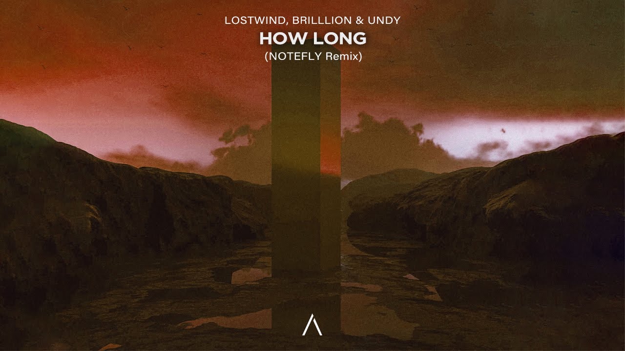 Смотреть «LOSTWIND & BrillLion feat. UNDY - How Long (notefly Remix)» на YouTube