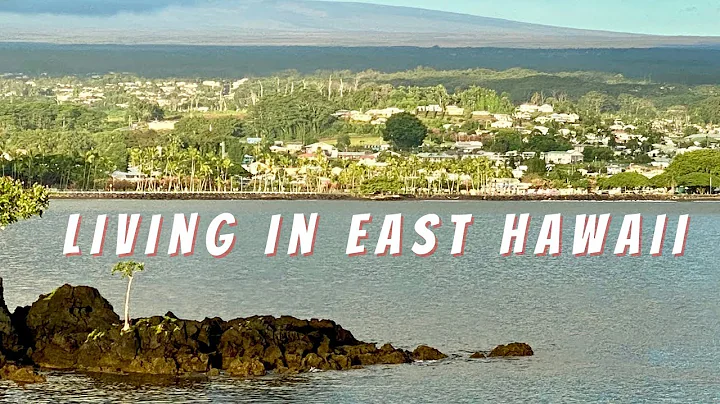 What Is It Like To Live In East Hawaii?