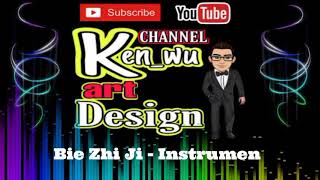 Bie Zhi Ji - Instrumen