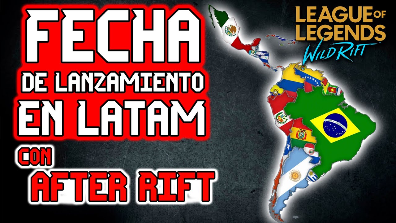 FECHA DE LANZAMIENTO EN LATAM CON AFTER RIFT - WILD RIFT - YouTube