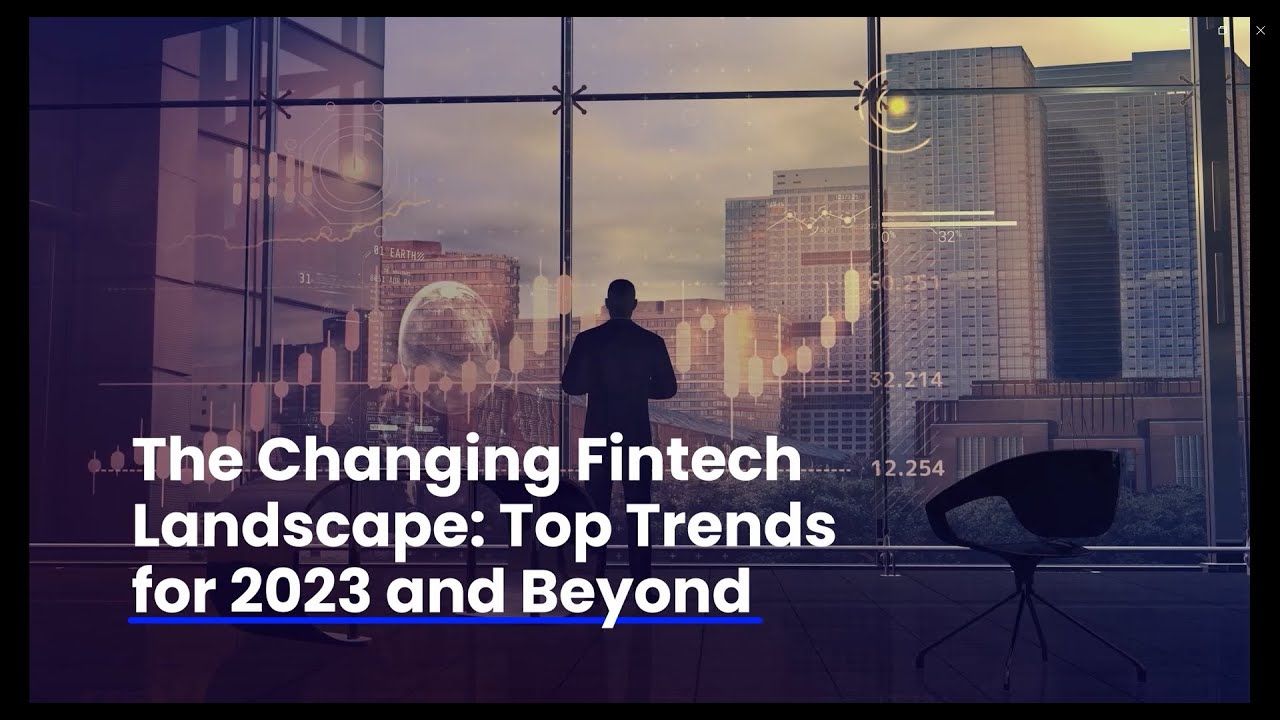 The Changing FinTech Landscape : Top Trends for 2023 and Beyond | SG Analytics