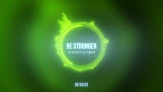 Slackers project - Be Stronger (Original mix)