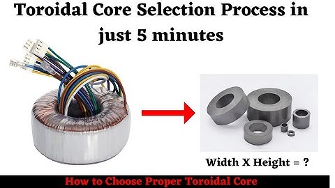 Width X Height | टोरॉइडल ट्रांसफार्मर का core कैसे चुने सिर्फ 5 minute में | #toroidal #transformer