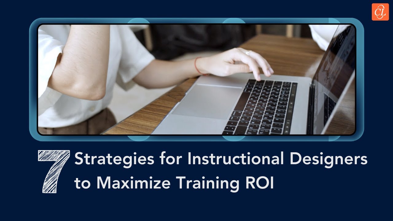 7 Strategies for Instructional Designers to Maximize Training ROI - YouTube
