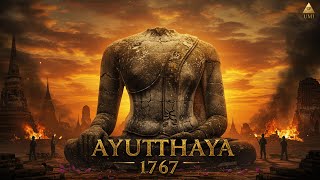 Ayutthaya 1767 Mystery – What History Tried to Hide | History Documentary