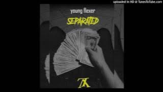 Young Flexer- By Myself/Separated (Prod. By DRESAVAGE800 X BILBOBEATZ)