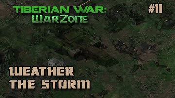 Tiberian War: Warzone | GDI Campaign | Weather The Storm #11