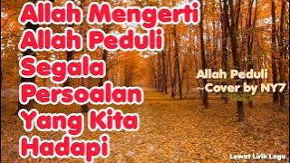 Lirik Lagu || Allah Peduli - Cover by NY7