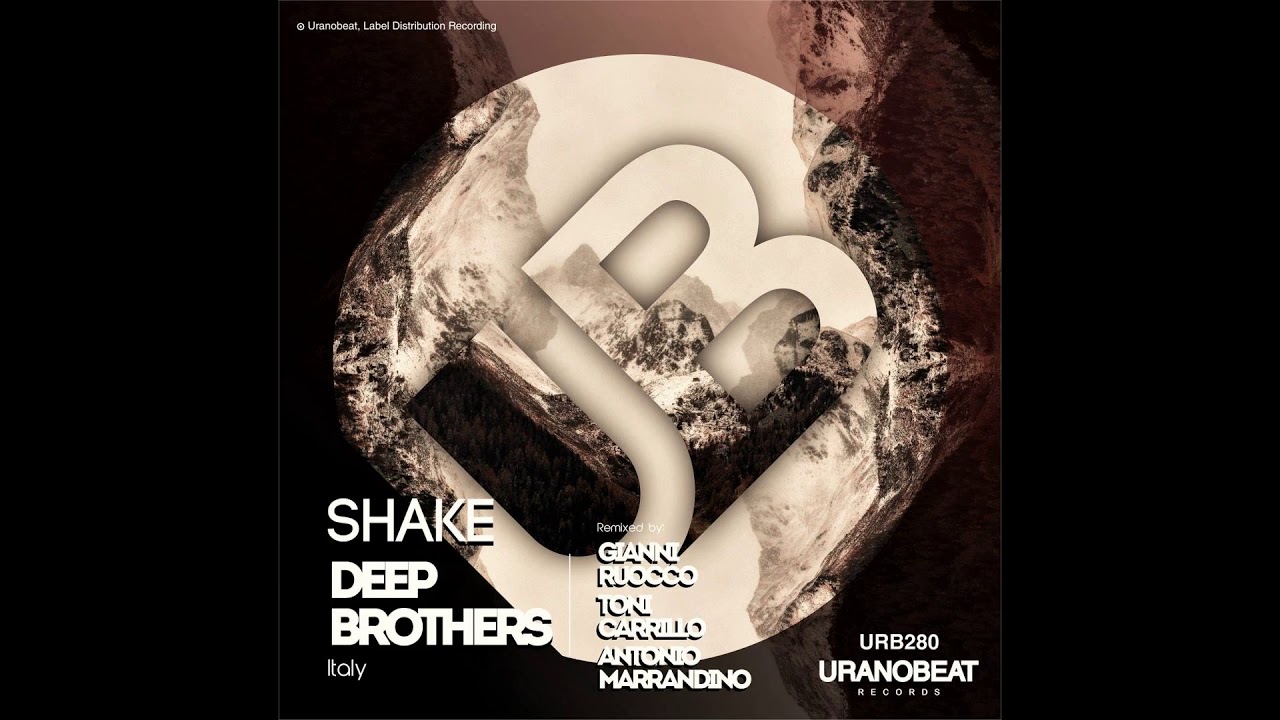 Guarda Deep Brothers - Shake (Toni Carrillo Remix) su YouTube Guarda Deep Brothers - Shake (Toni Carrillo Remix) su YouTube