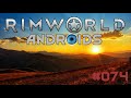Alles schön! │ Rimworld Androids │ #074 │ deutsch