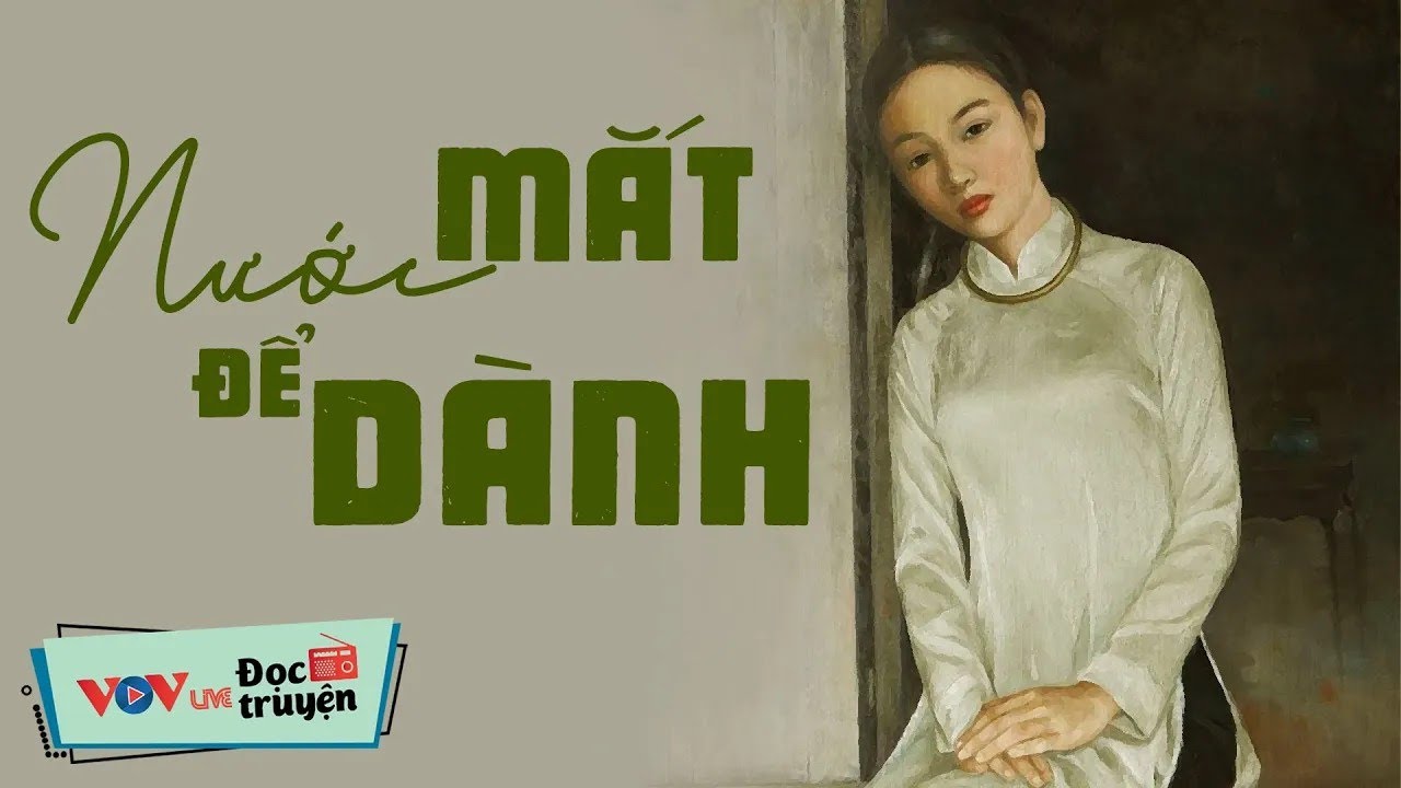 Truyện CẢM ĐỘNG NHẤT - Nước Mắt Để Dành _ Đọc Truyện Đêm Khuya Đài Tiếng Nói Việt Nam VOV Ngủ Ngon