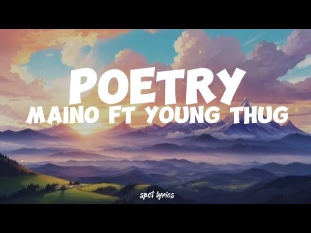 Maino ft Young thug-Poetry (Lyrics) class=