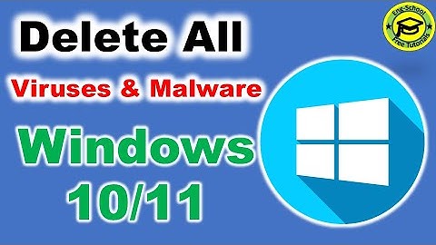 How to Delete All Viruses on Windows 10 /11 [New Update]