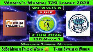 SoBo Mumbai Falcons W vs Thane Skyrisers W | SMFW vs TSW | 1st Match of Women Mumbai T20 League 2026