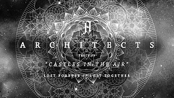 Architects - "Castles In The Air" (Full Album Stream)