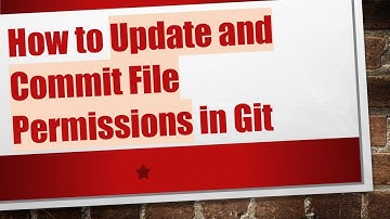 How to Update and Commit File Permissions in Git