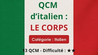 QCM d’italien : LE CORPS - 13 QCM - Difficulté : ★★