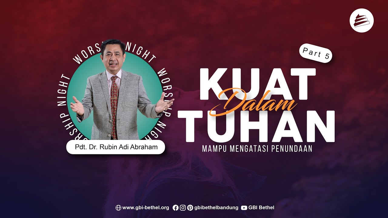 KUAT DALAM TUHAN #5 | Pdt. Rubin Adi Abraham (Worship Night)
